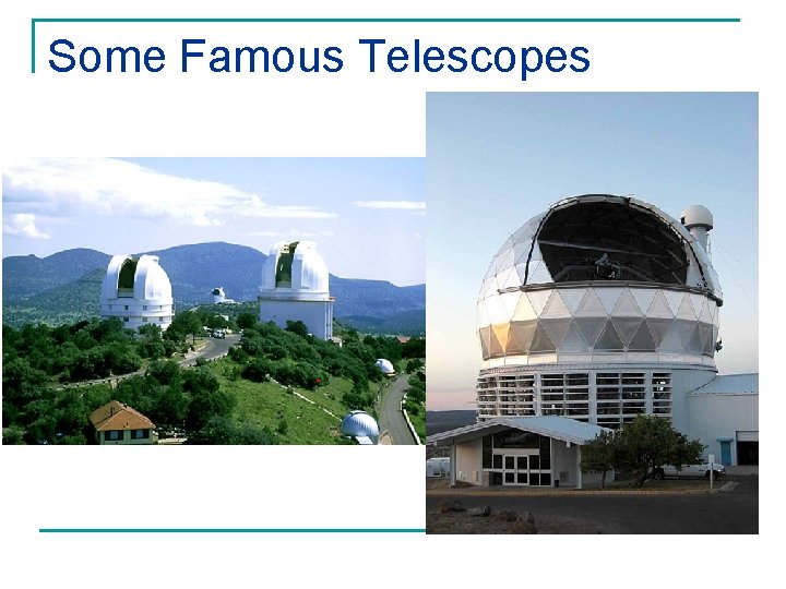 Some Famous Telescopes 