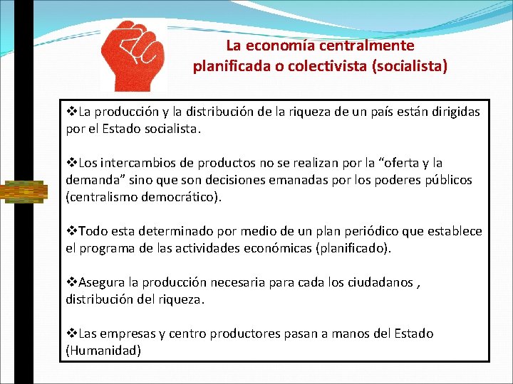 La economía centralmente planificada o colectivista (socialista) v. La producción y la distribución de