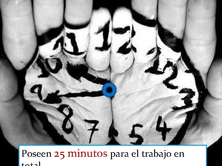 11 Poseen 25 minutos para el trabajo en 