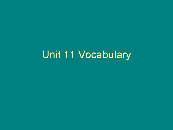 Unit 11 Vocabulary 