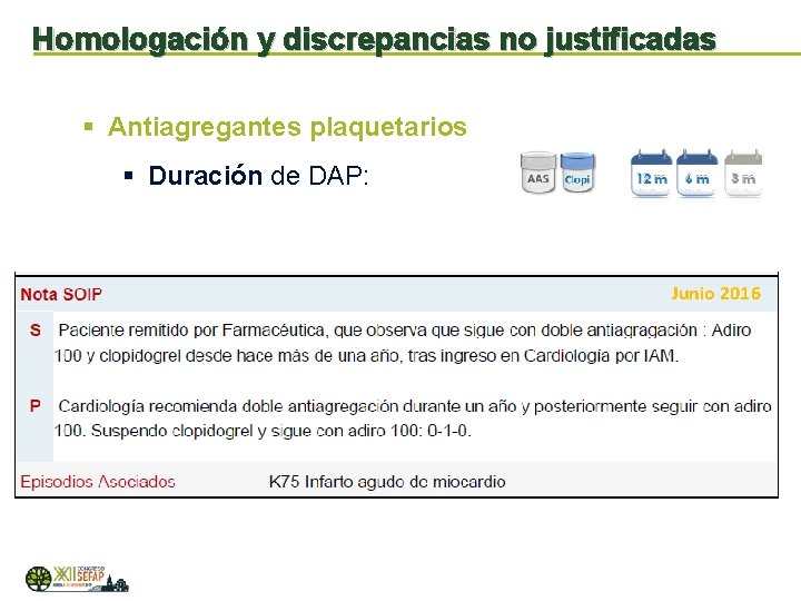Homologación y discrepancias no justificadas § Antiagregantes plaquetarios § Duración de DAP: Junio 2016