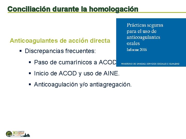 Conciliación durante la homologación Anticoagulantes de acción directa § Discrepancias frecuentes: § Paso de