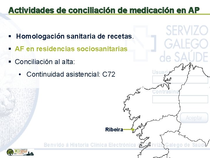Actividades de conciliación de medicación en AP § Homologación sanitaria de recetas. § AF
