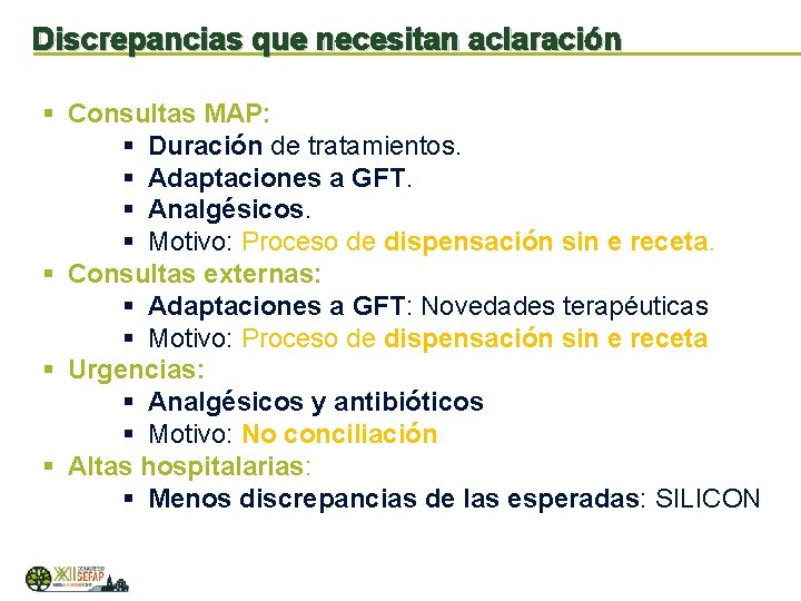 Discrepancias que necesitan aclaración § Consultas MAP: § Duración de tratamientos. § Adaptaciones a