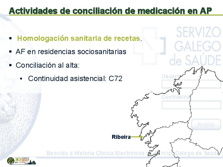 Actividades de conciliación de medicación en AP § Homologación sanitaria de recetas. § AF