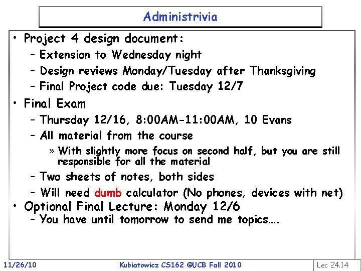 Administrivia • Project 4 design document: – Extension to Wednesday night – Design reviews