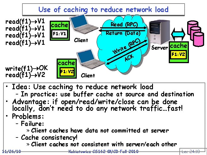 Use of caching to reduce network load read(f 1) V 1 cache read(f 1)