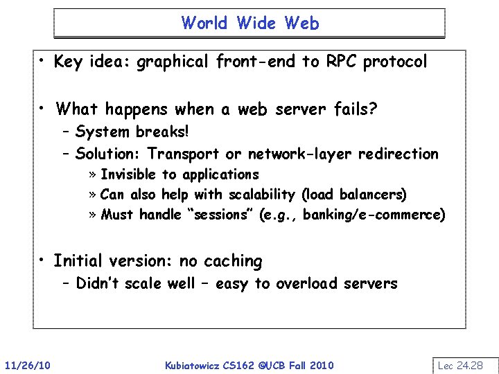 World Wide Web • Key idea: graphical front-end to RPC protocol • What happens