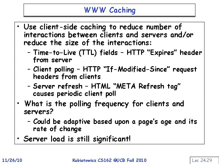 WWW Caching • Use client-side caching to reduce number of interactions between clients and