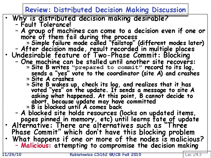 Review: Distributed Decision Making Discussion • Why is distributed decision making desirable? – Fault