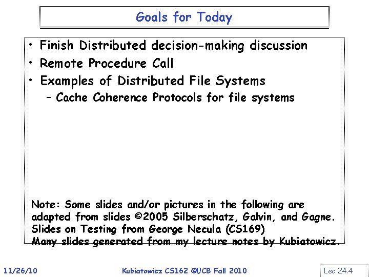 Goals for Today • Finish Distributed decision-making discussion • Remote Procedure Call • Examples