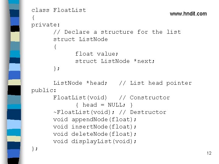 class Float. List www. hndit. com { private: // Declare a structure for the