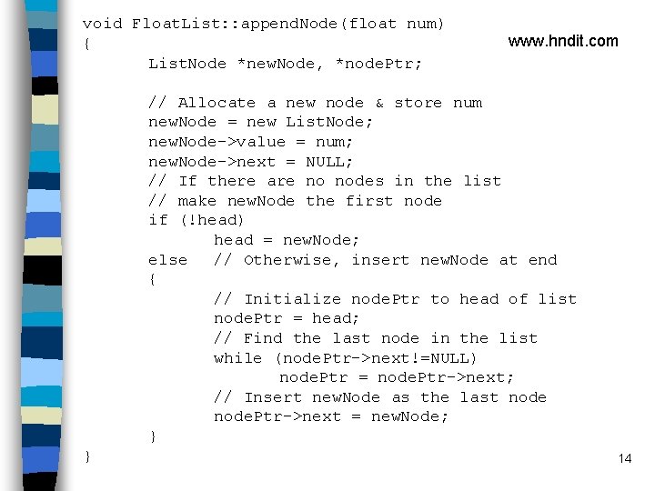 void Float. List: : append. Node(float num) www. hndit. com { List. Node *new.