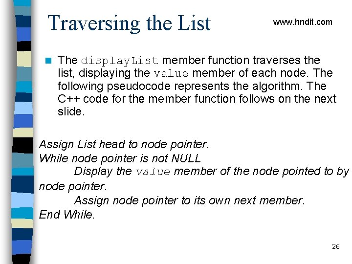Traversing the List n www. hndit. com The display. List member function traverses the
