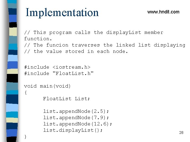Implementation www. hndit. com // This program calls the display. List member function. //