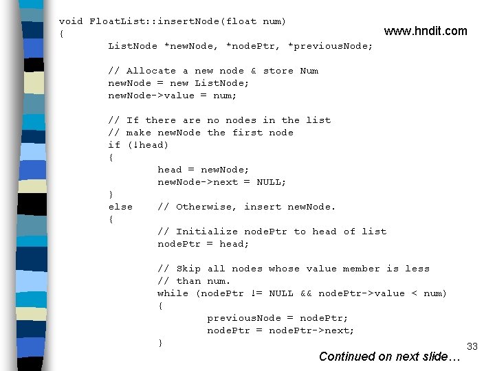 void Float. List: : insert. Node(float num) { List. Node *new. Node, *node. Ptr,