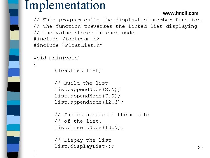 Implementation www. hndit. com // This program calls the display. List member function. //