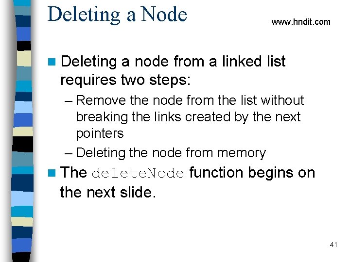 Deleting a Node www. hndit. com n Deleting a node from a linked list