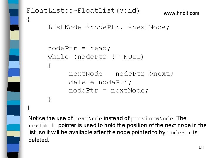 Float. List: : ~Float. List(void) www. hndit. com { List. Node *node. Ptr, *next.