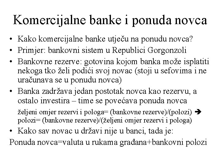 Komercijalne banke i ponuda novca • Kako komercijalne banke utječu na ponudu novca? •