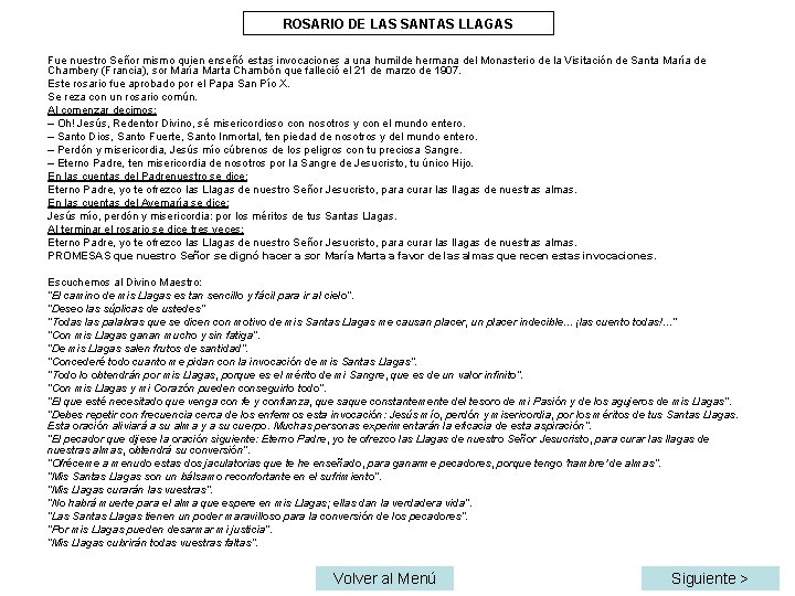 ROSARIO DE LAS SANTAS LLAGAS Fue nuestro Señor mismo quien enseñó estas invocaciones a ROSARIO DE LAS SANTAS LLAGAS Fue nuestro Señor mismo quien enseñó estas invocaciones a