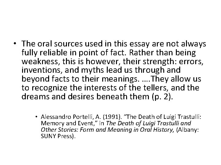  • The oral sources used in this essay are not always fully reliable