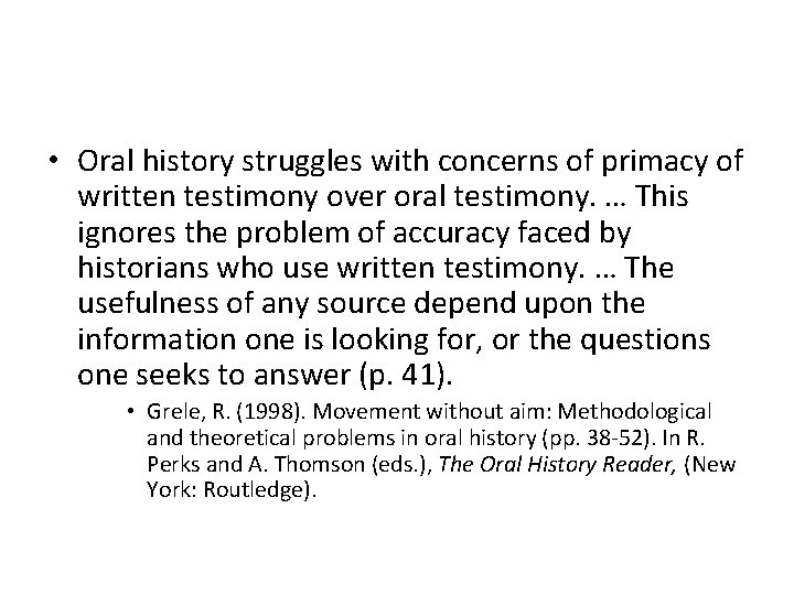  • Oral history struggles with concerns of primacy of written testimony over oral