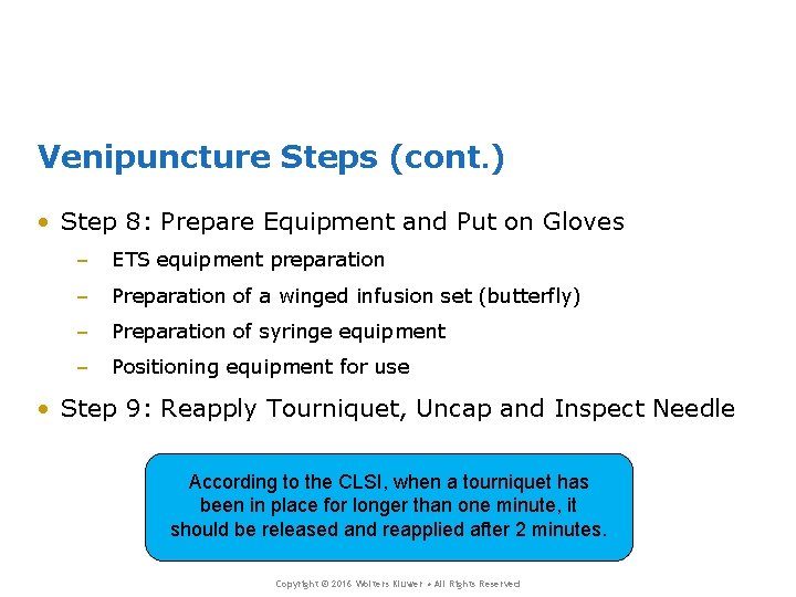 Venipuncture Steps (cont. ) • Step 8: Prepare Equipment and Put on Gloves –