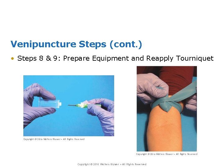 Venipuncture Steps (cont. ) • Steps 8 & 9: Prepare Equipment and Reapply Tourniquet