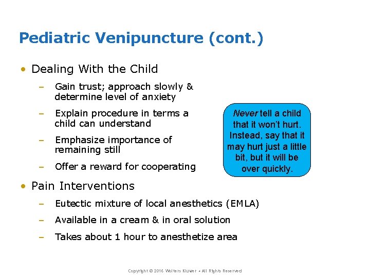 Pediatric Venipuncture (cont. ) • Dealing With the Child – Gain trust; approach slowly