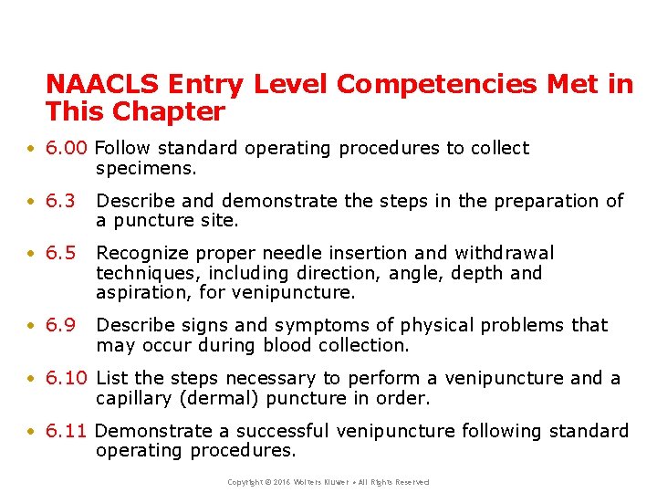 NAACLS Entry Level Competencies Met in This Chapter • 6. 00 Follow standard operating