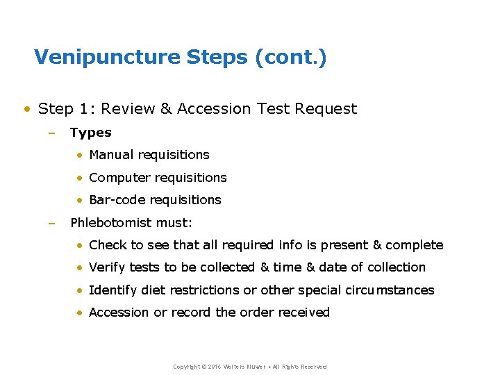 Venipuncture Steps (cont. ) • Step 1: Review & Accession Test Request – Types