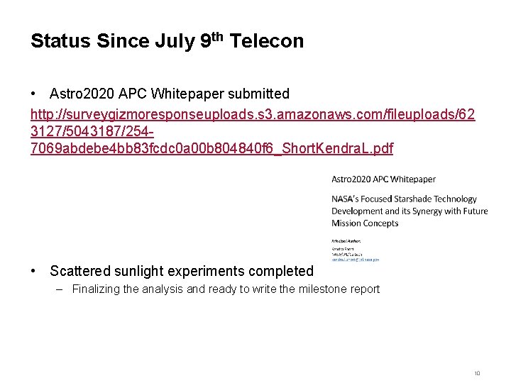 Status Since July 9 th Telecon • Astro 2020 APC Whitepaper submitted http: //surveygizmoresponseuploads.
