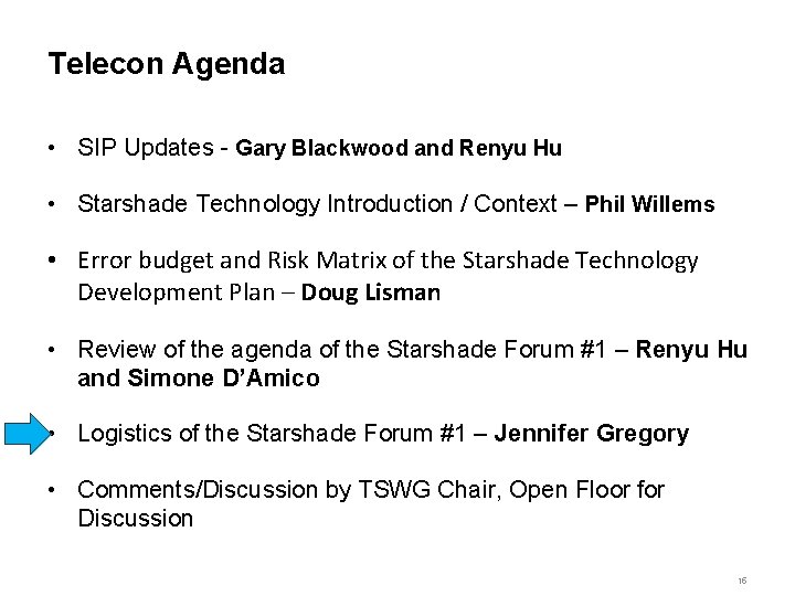 Telecon Agenda • SIP Updates - Gary Blackwood and Renyu Hu • Starshade Technology