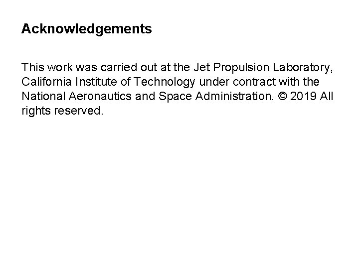 Acknowledgements This work was carried out at the Jet Propulsion Laboratory, California Institute of