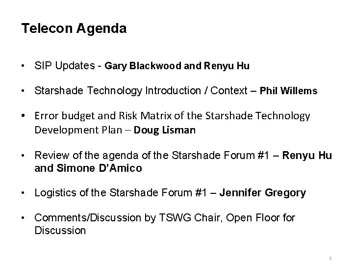 Telecon Agenda • SIP Updates - Gary Blackwood and Renyu Hu • Starshade Technology