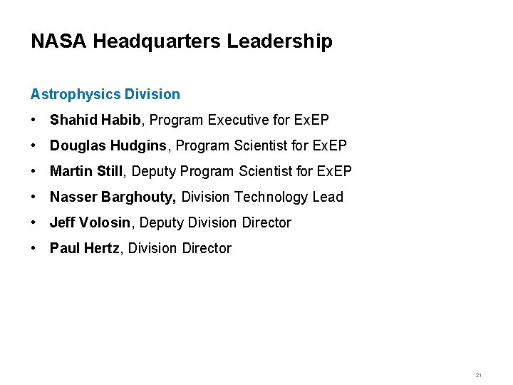NASA Headquarters Leadership Astrophysics Division • Shahid Habib, Program Executive for Ex. EP •