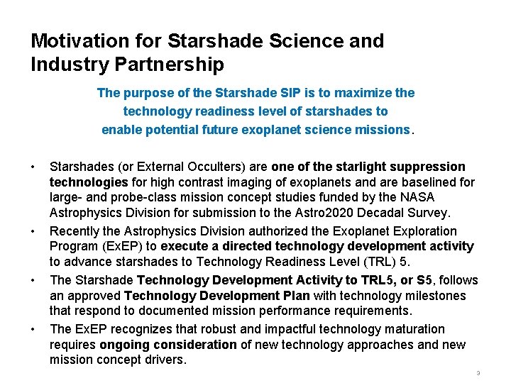 Motivation for Starshade Science and Industry Partnership The purpose of the Starshade SIP is