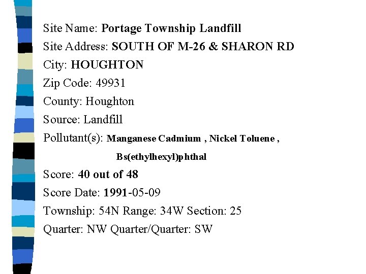 Site Name: Portage Township Landfill Site Address: SOUTH OF M-26 & SHARON RD City: