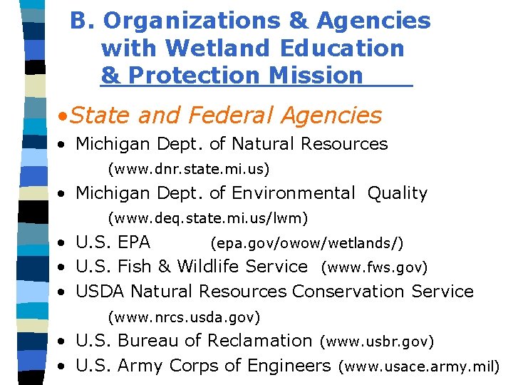 B. Organizations & Agencies with Wetland Education & Protection Mission___ • State and Federal