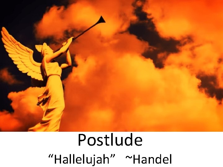 Postlude “Hallelujah” ~Handel 