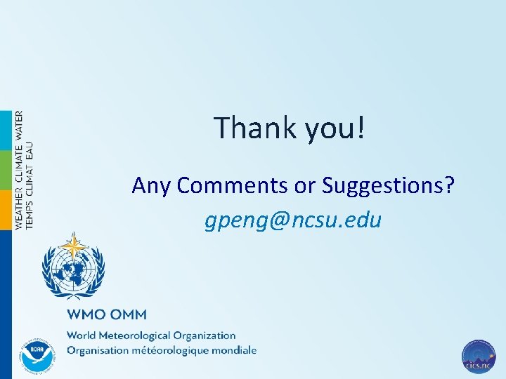 Thank you! Any Comments or Suggestions? gpeng@ncsu. edu 18 