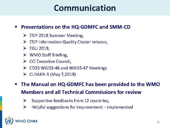 Communication § Presentations on the HQ-GDMFC and SMM-CD Ø Ø Ø Ø ESIP 2018