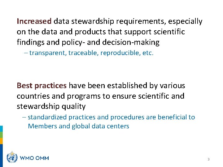 Increased data stewardship requirements, especially on the data and products that support scientific findings