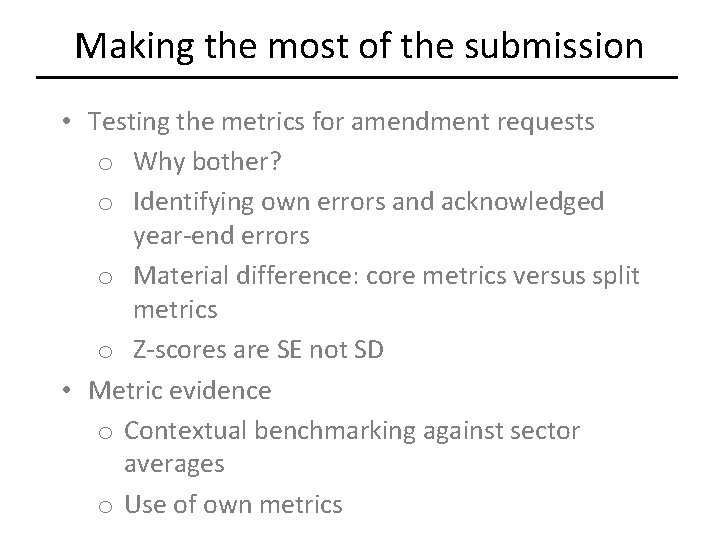 Making the most of the submission • Testing the metrics for amendment requests o
