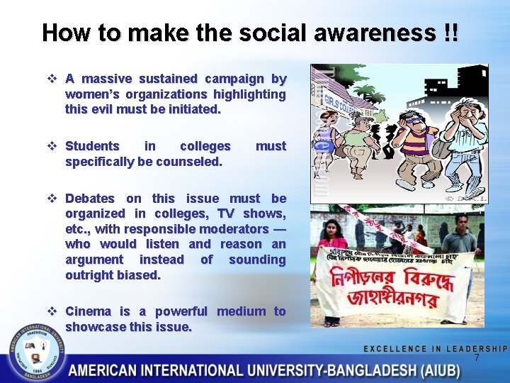 How to make the social awareness !! v A massive sustained campaign by women’s