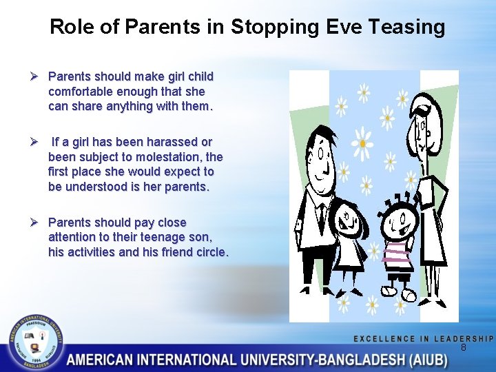 Role of Parents in Stopping Eve Teasing Ø Parents should make girl child comfortable