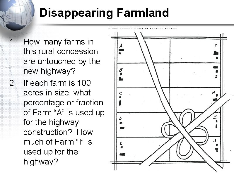 Disappearing Farmland 1. How many farms in this rural concession are untouched by the