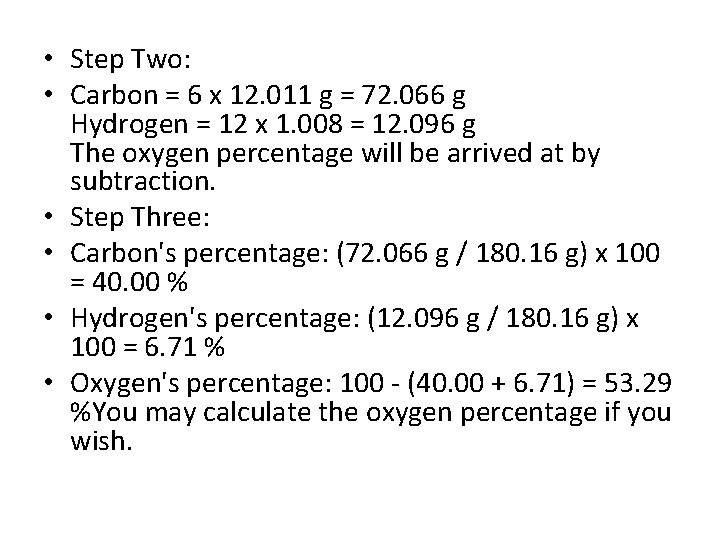  • Step Two: • Carbon = 6 x 12. 011 g = 72.