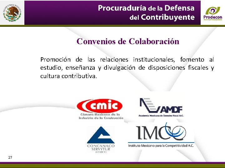 Convenios de Colaboración Promoción de las relaciones institucionales, fomento al estudio, enseñanza y divulgación